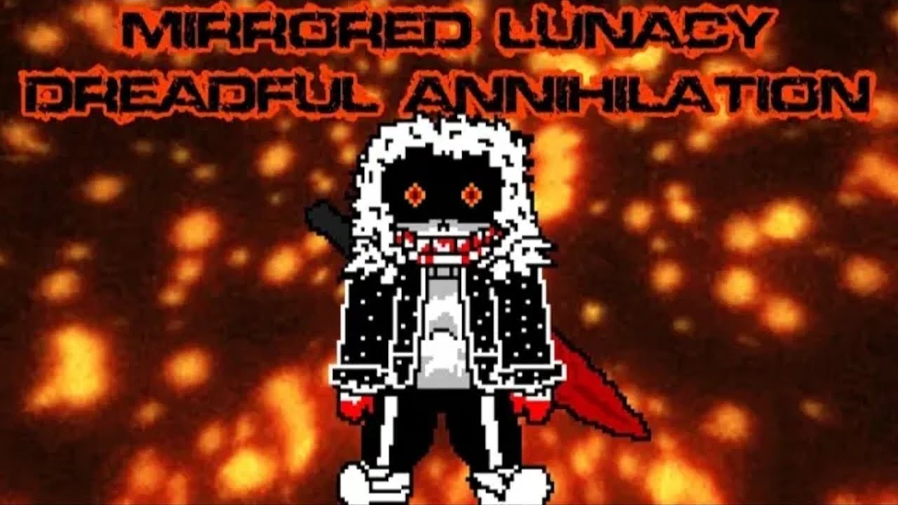 Reupload: Mirrored Lunacy - Dreadful Annihilation