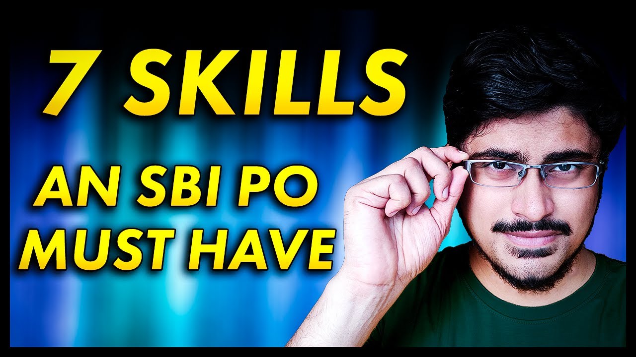 7 SKILLS an SBI PO must have
