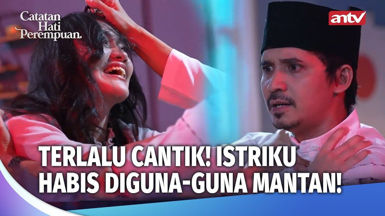 ASTAGHFIRULLAH! ISTRI CANTIKKU KENA GUNA-GUNA JUNED! | Catatan Hati Perempuan Eps 16 (FULL)