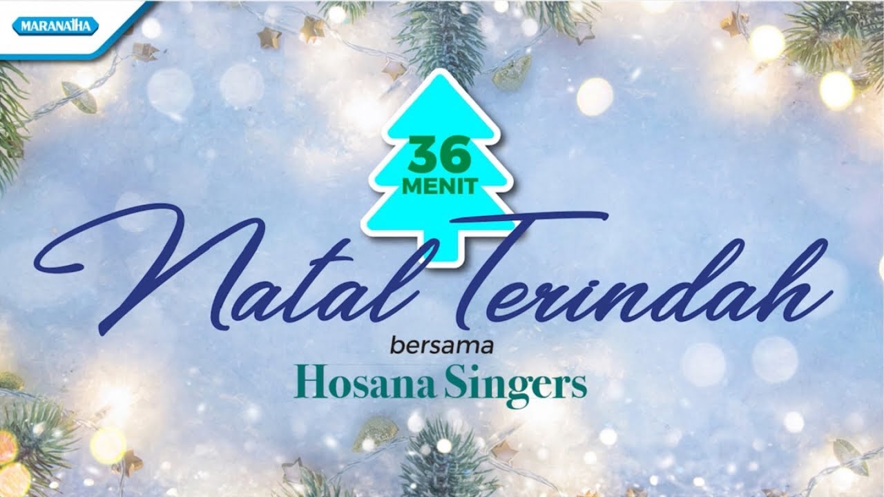 36 menit Natal Terindah - Hosana Singers (Official lyric video)