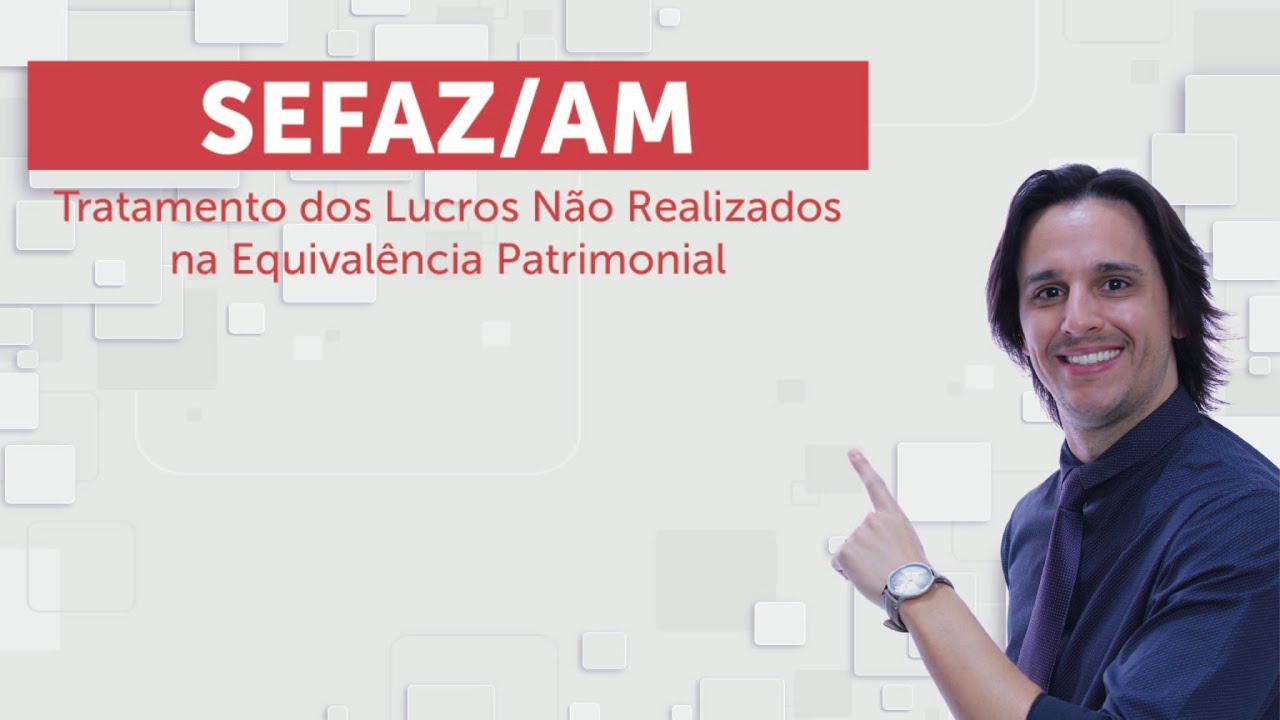 Questão do dia: Tratamento dado aos Lucros Não Realizados no cálculo da Equivalência Patrimonial