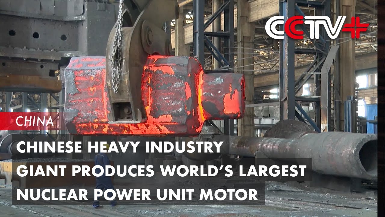 Chinese Heavy Industry Giant Produces World&rsquo;s Largest Nuclear Power Unit Motor