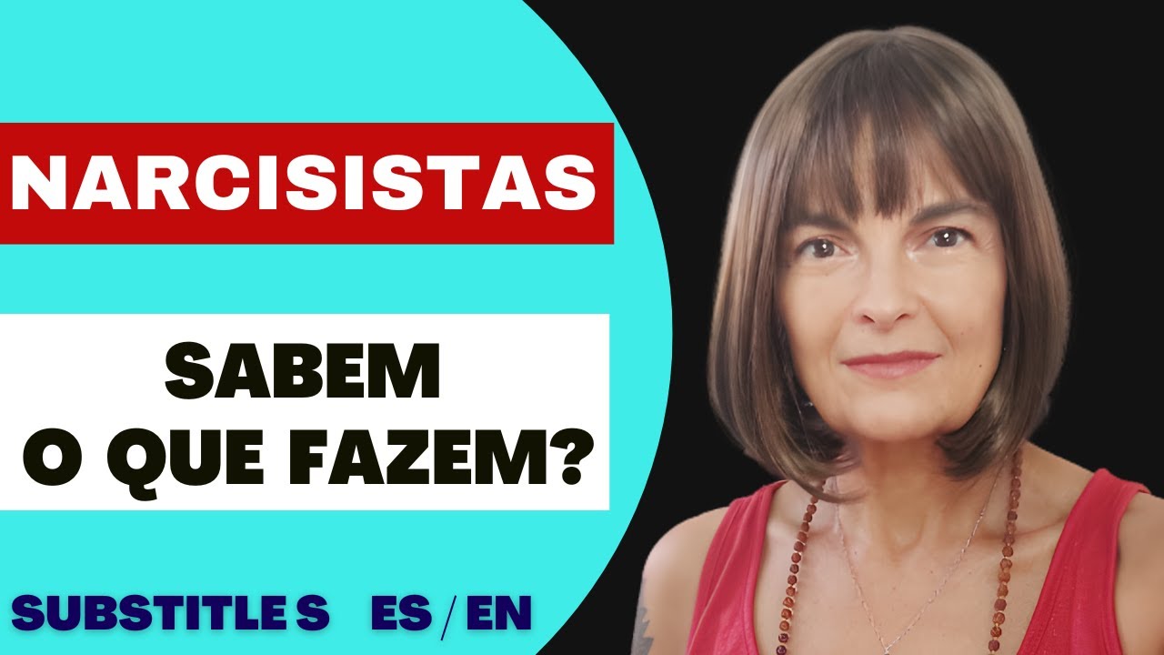 NARCISISTAS SABEM O QUE FAZEM?