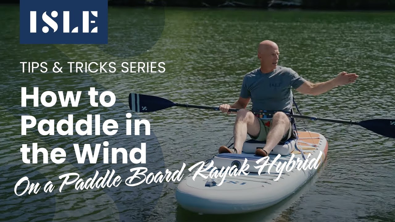 How to Paddle in the Wind on a Paddle Board Kayak Hybrid