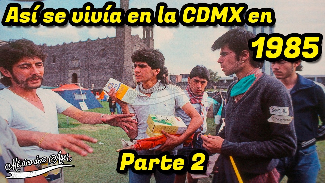 Recuerdos de 1985: La Vida en la Ciudad de México | Parte 2: Después del Terremoto