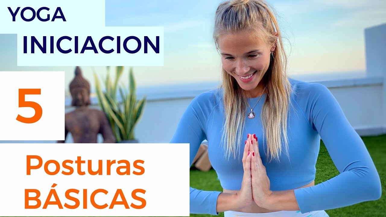 YOGA. 5 Posturas Yoga BASICAS - Para empezar