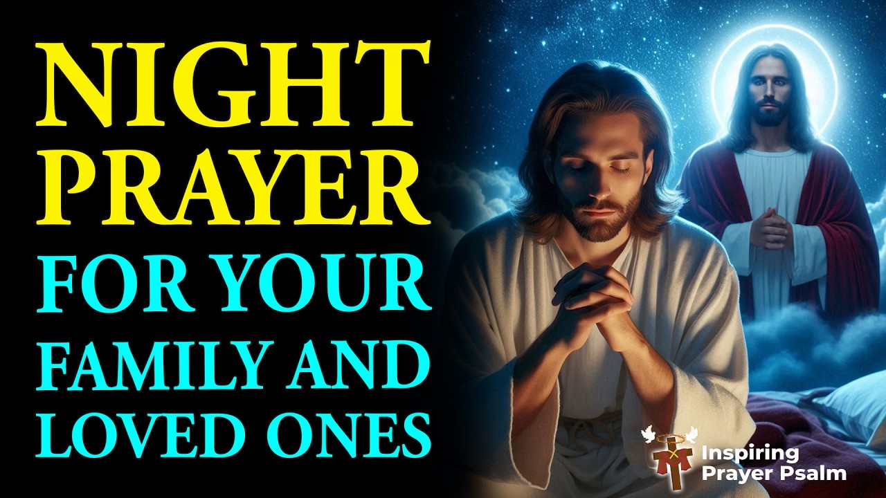 Night Prayer 🌜 For Your Family and Loved Ones