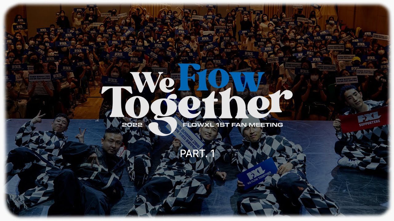 We Flow Together :: 2022 FLOWXL 1ST FAN MEETING - PART.1 -