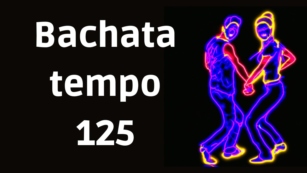 Bachata tempo 125