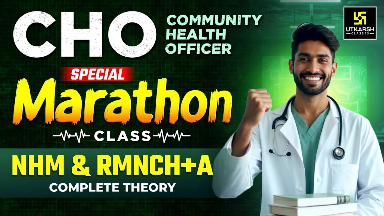 CHO Special Marathon Class 💥| NHM & RMNCH+A Complete Theory | Utkarsh Nursing Classes