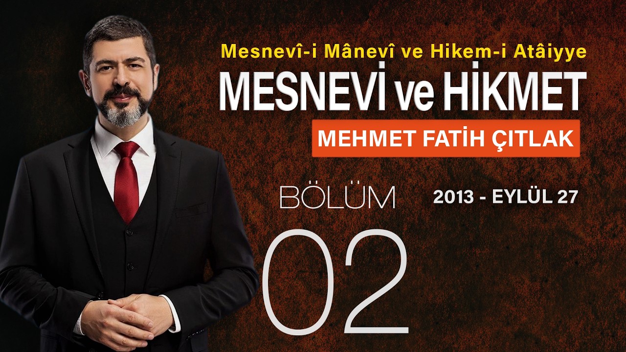 Mehmet Fatih Çıtlak. Mesnevi ve Hikmet. Bölüm 2