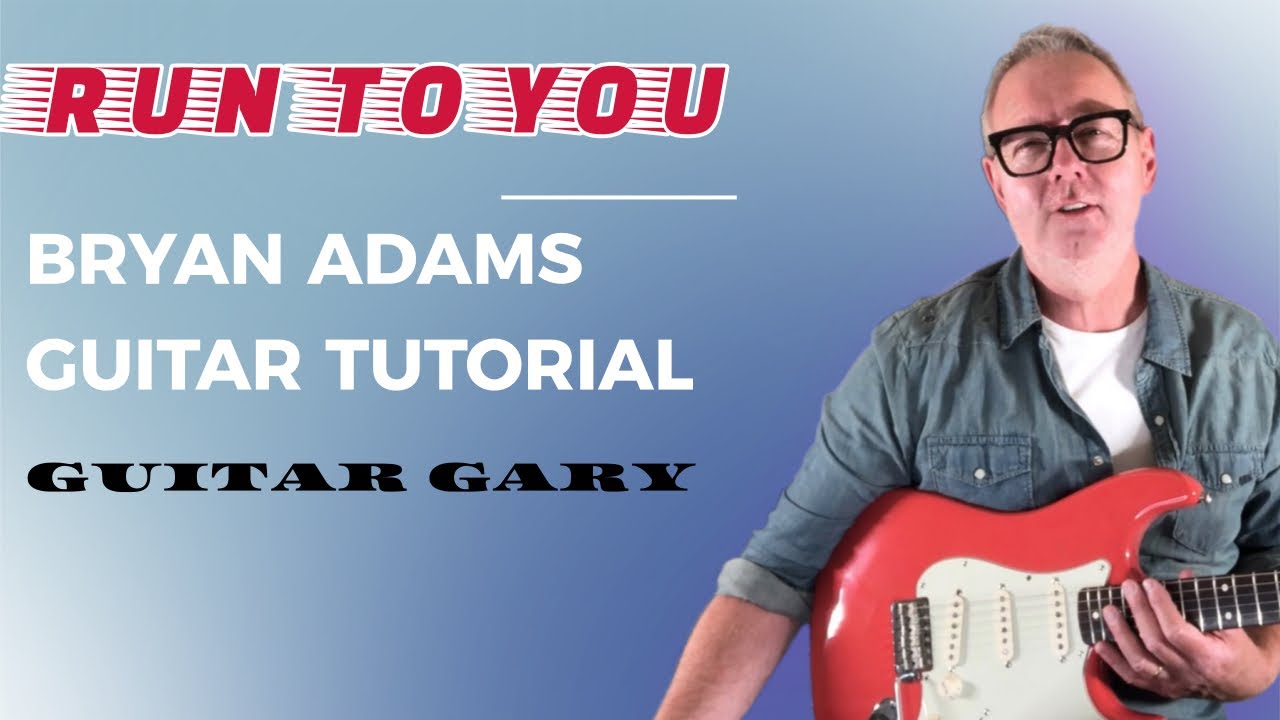 Run to you - Bryan Adams guitar lesson