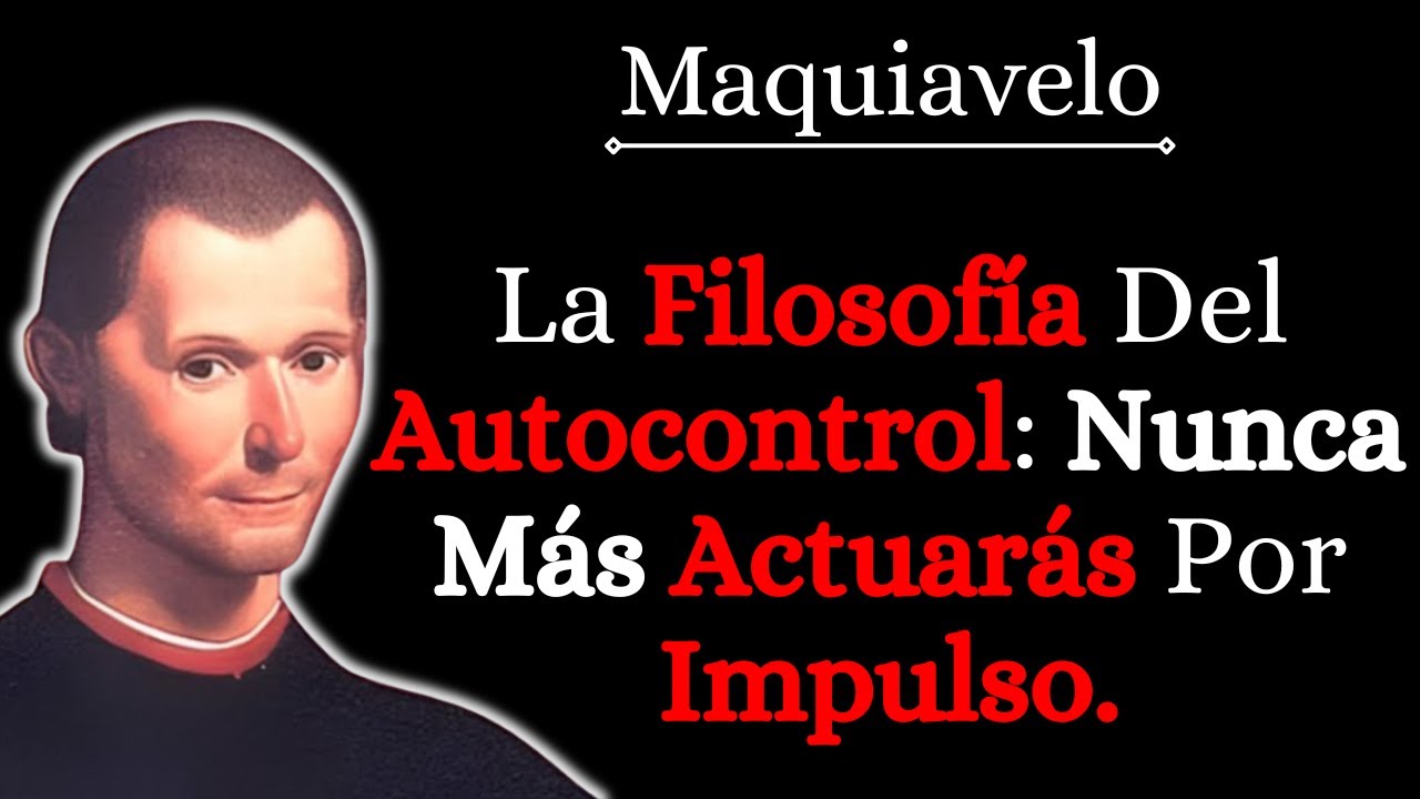 C&oacute;mo Nunca M&aacute;s Actuar Por Impulso: 5 Lecciones Filos&oacute;ficas De Autocontrol, Seg&uacute;n Maquiavelo