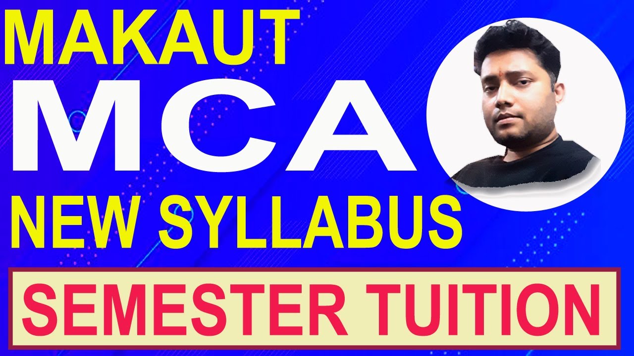 MAKAUT MCA NEW SYLLABUS DETAILS 2 YEARS | ALL SEMESTER TUITION | BCA TUITION | CALL @9007292436