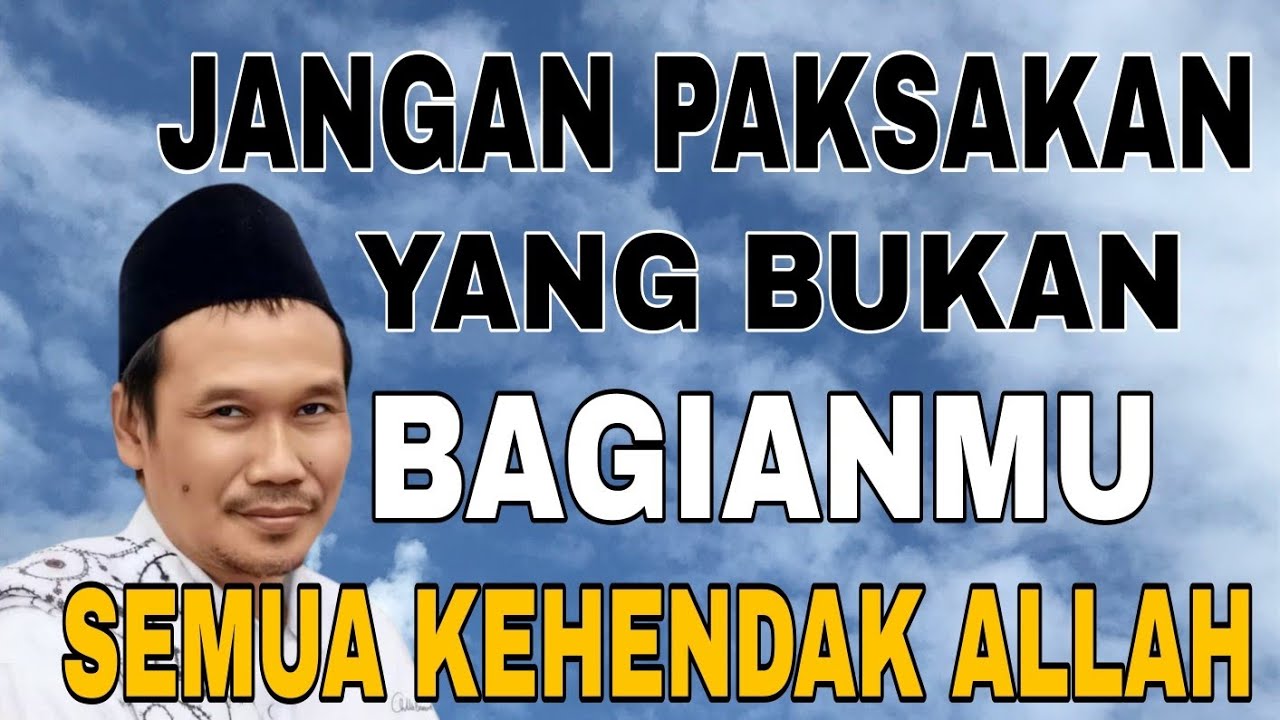 Ngaji Gus Baha | Semua sudah diatur oleh ALLAH_Jangan paksakan yang bukan kehendakmu