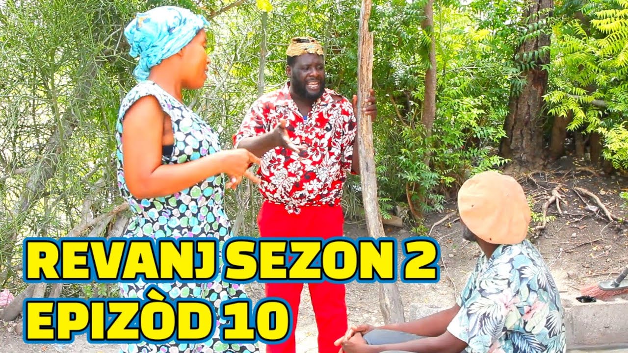 REVANJ SEZON 2 FULL EPISODE #10 FEYTON 2023, GEN BAGAY JODIA, DEMA/ TINE/ CHÈLBÈ/ PAGA/ GERA/ ZÒBÒT