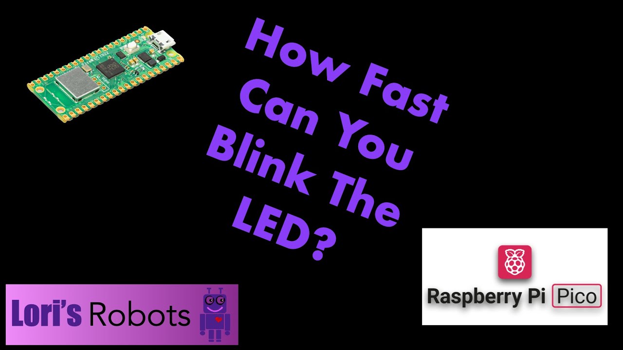 Pico W Episode 2:  How Fast Can You Blink the LED and Still See It?