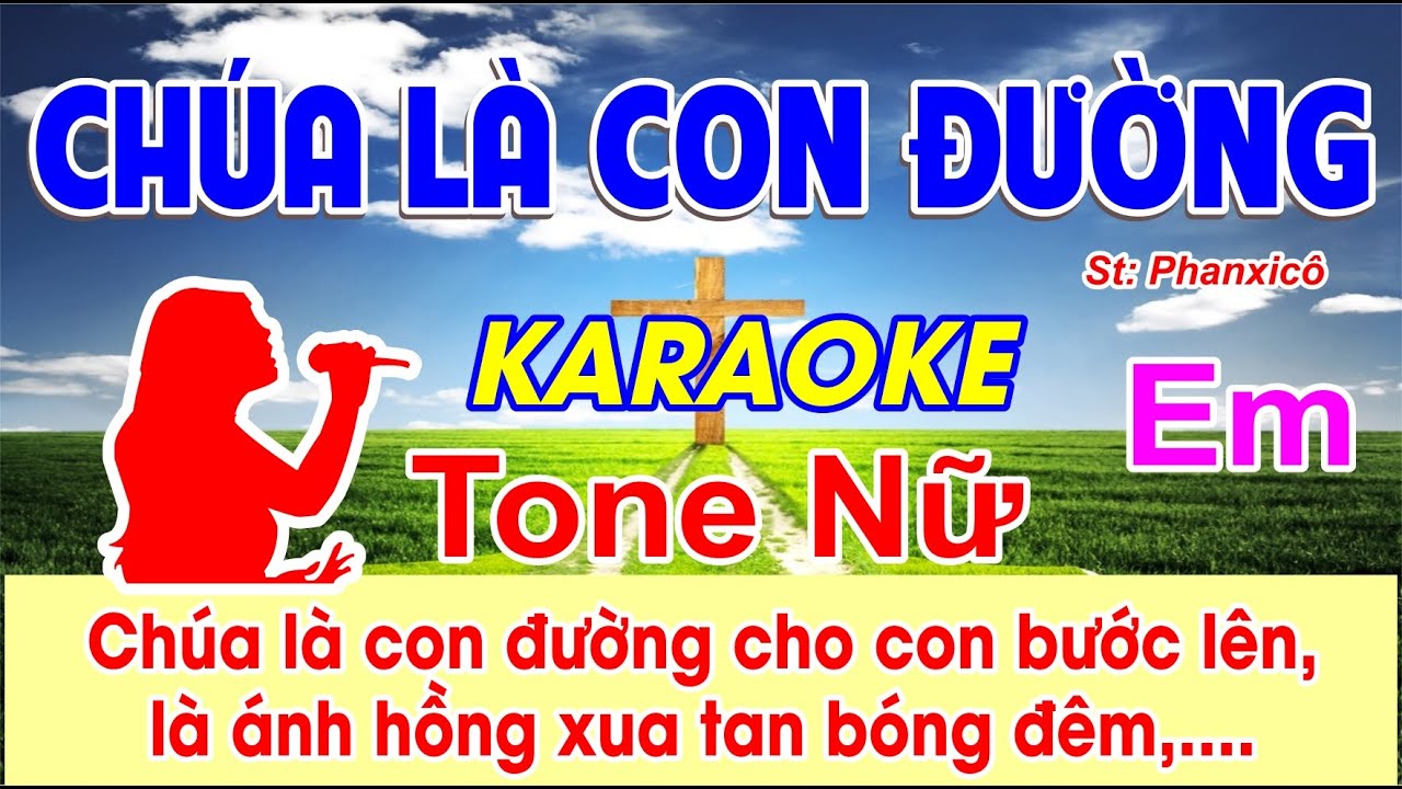 Chúa Là Con Đường Karaoke Tone Nữ - (St: Phanxicô) - Chúa là con đường cho con bước lên là ánh hồng