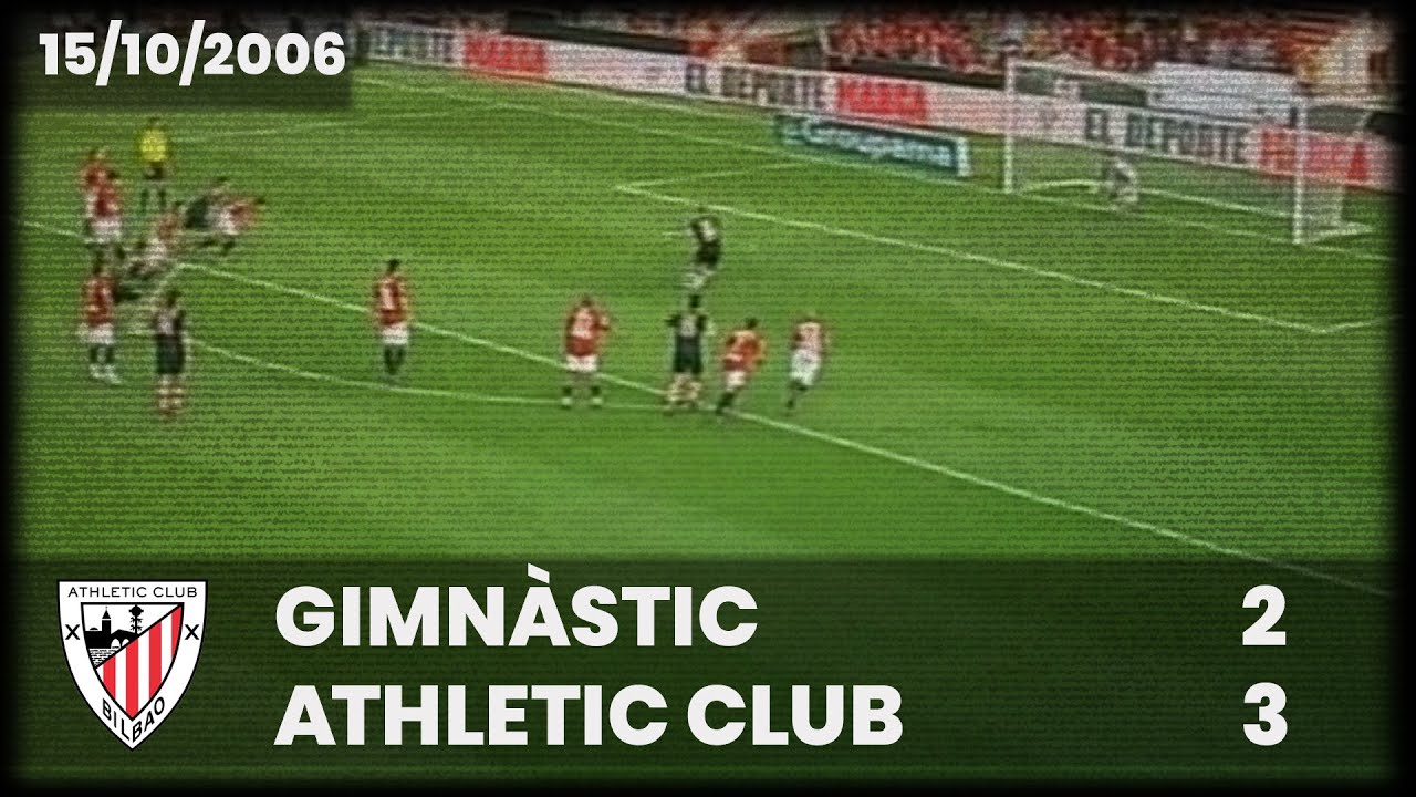 ⚽️ [Liga 06/07] J6 I Gimnàstic 2 - Athletic Club 3 I LABURPENA