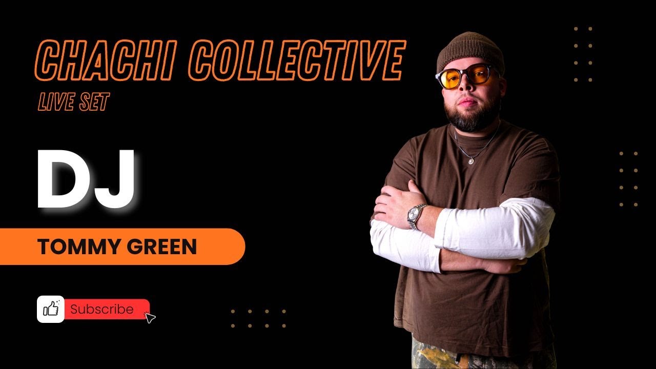 Tommy Green | CHACHI COLLECTIVE – Live Recorded DJ Set