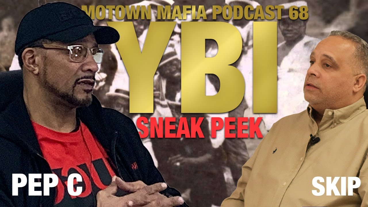 YBI Exclusive Sneak Peek | Pep C And Skip | Motown Mafia Podcast 68