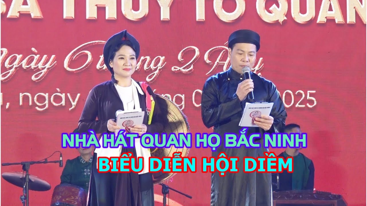 NHÀ HÁT QUAN HỌ BẮC NINH CHÀO MỪNG LỄ HỘI LÀNG ĐIÊM 2025