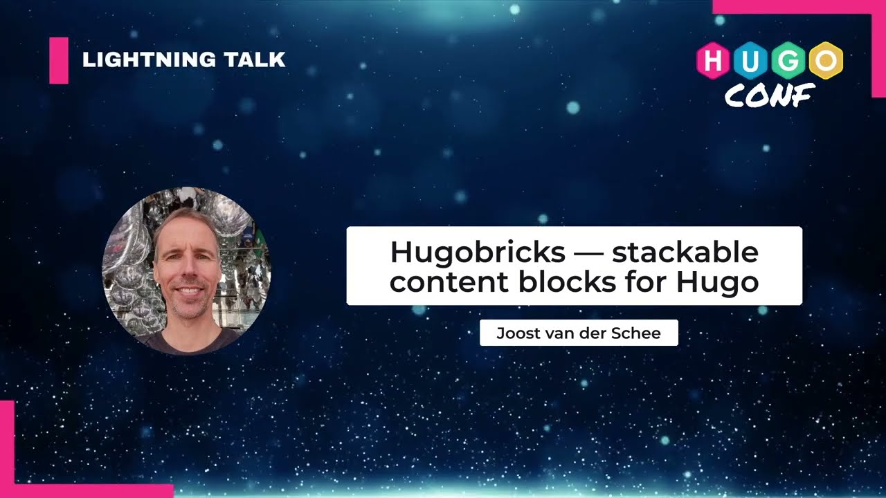 Hugobricks: stackable content blocks for Hugo — Joost Van Der Schee // HugoConf 2023
