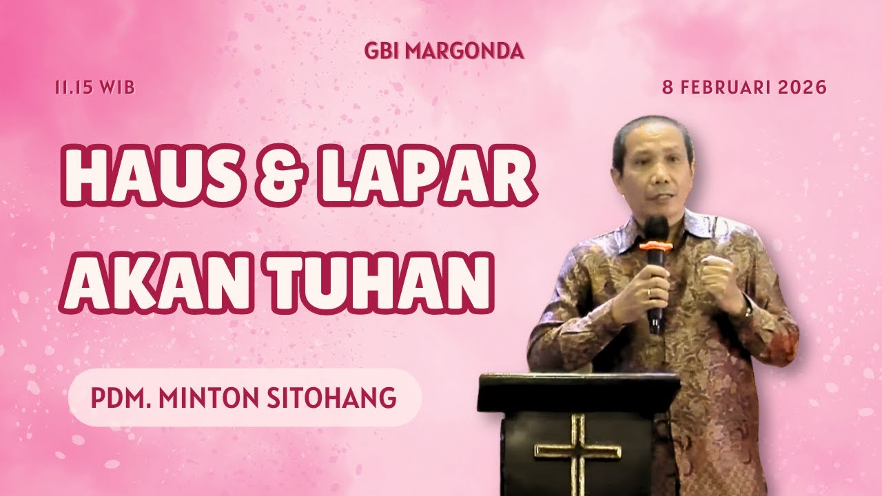 Ibadah Online GBI Margonda 11:15 WIB - 8 Februari 2026 - Pdm. Minton Sitohang