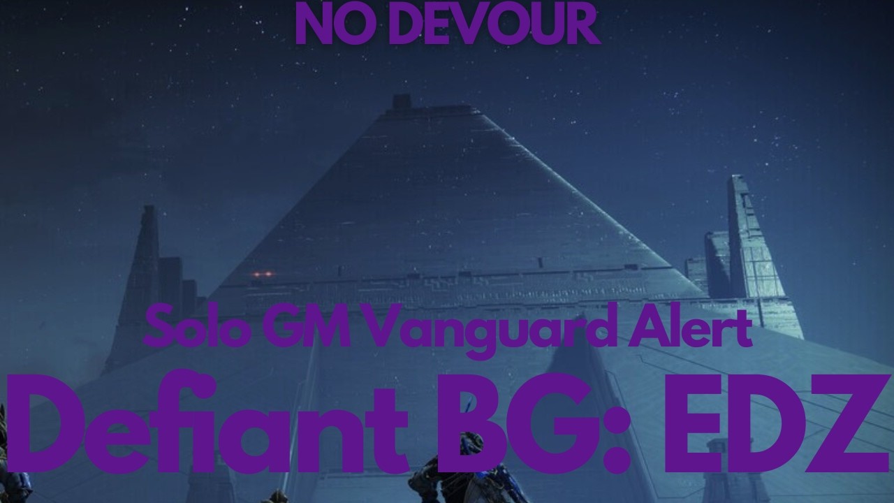 Destiny 2 SOLO GM WITHOUT DEVOUR - Defiant Battleground: EDZ