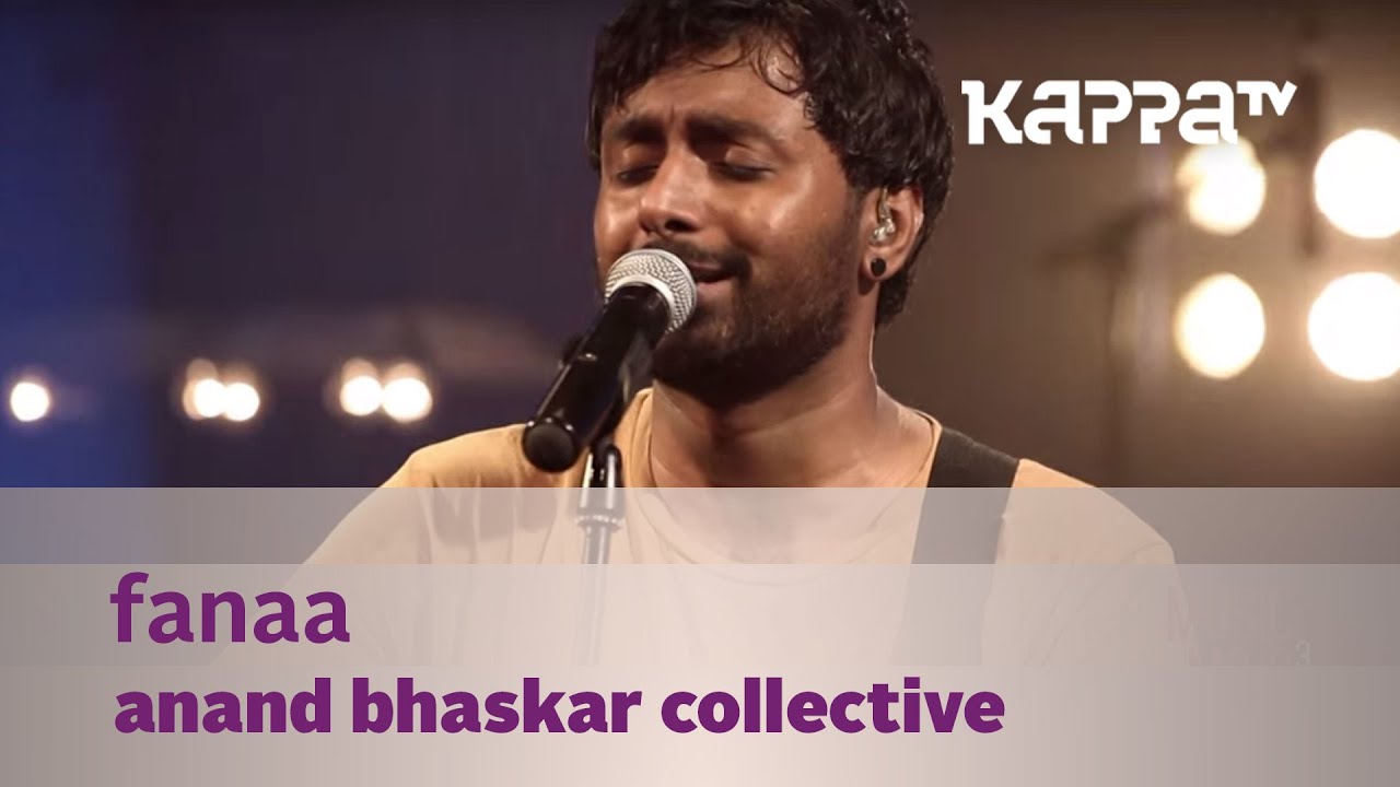 Fanaa - Anand Bhaskar Collective - Music Mojo Season 3 - KappaTV