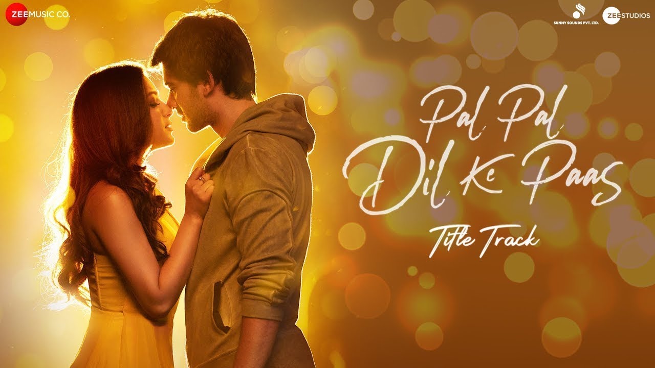 Arijit Singh - Pal Pal Dil Ke Paas - Title Song | Karan Deol, Sahher Bambba | Parampara