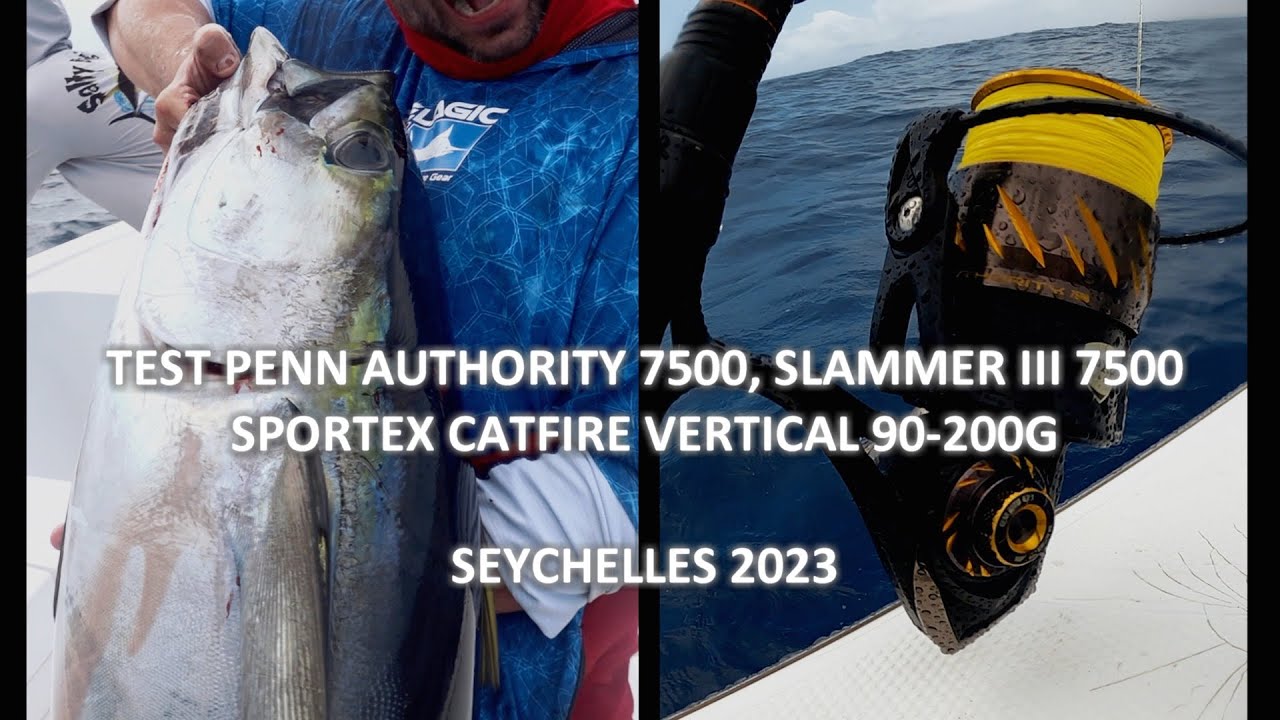 Test PENN Authority 7500, Slammer III 7500, SPORTEX Catfire Vertical 90-200g, Seychelles fishing