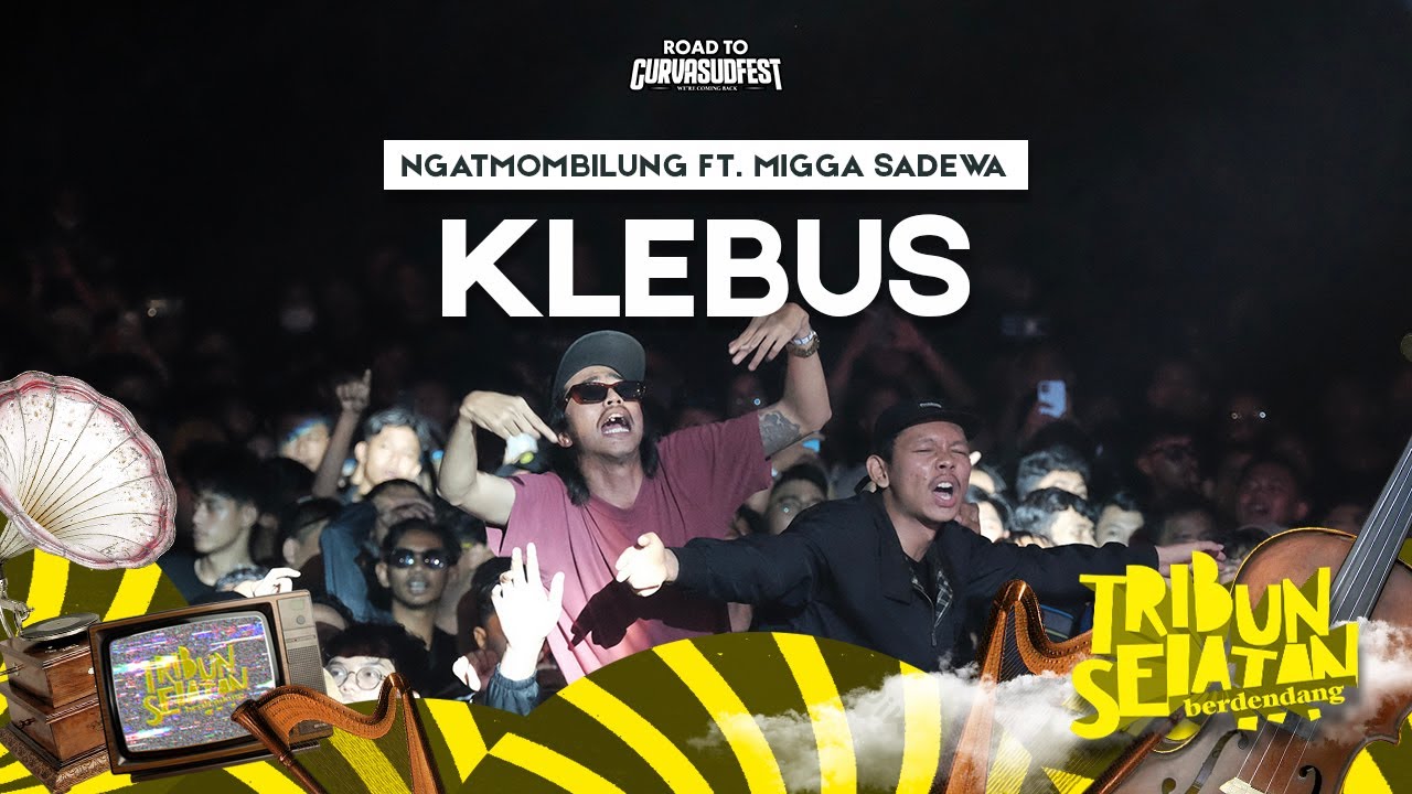 Klebus - Ngatmombilung Ft. Migga Sadewa | Tribun Selatan Berdendang 2022