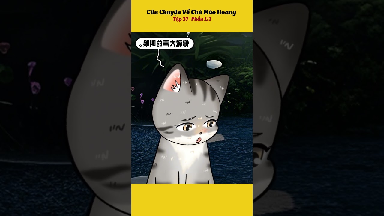 C&acirc;u Truyện Về Ch&uacute; M&egrave;o Hoang Tập 37 #anime #hoathinh #haihuoc