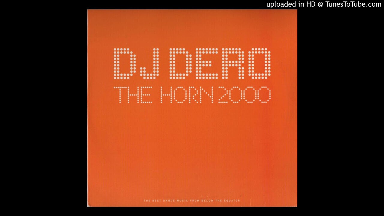 DJ Dero - The Horn 2000 (After The Mix)