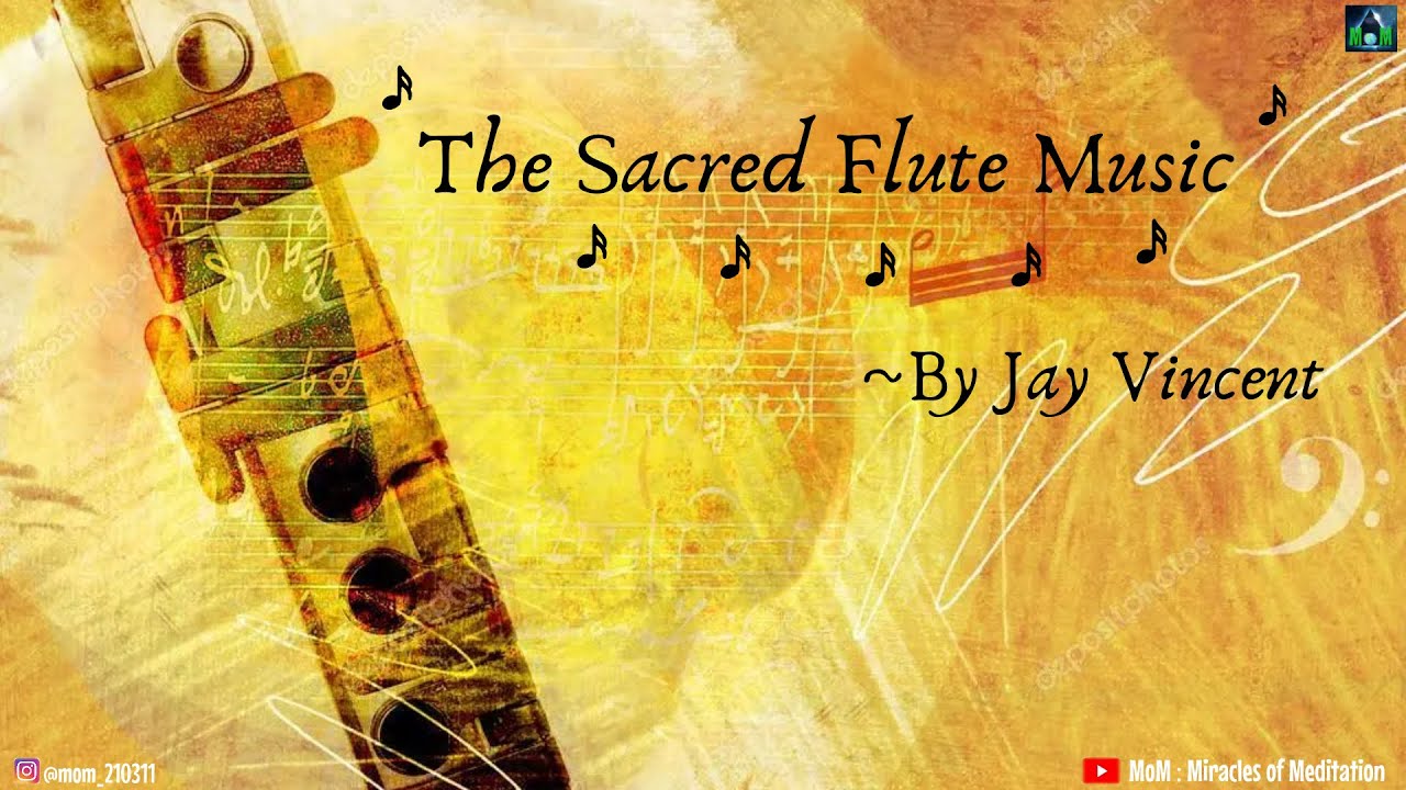 The Sacred Flute Music| Jay Vincent | Music Meditation