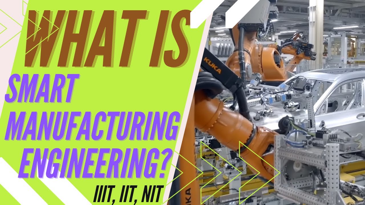 WHAT IS SMART MANUFACTURING ENGINEERING | SMART MANUFACTURING | BEST ENGINEERING BRANCHES| JEE MAINS