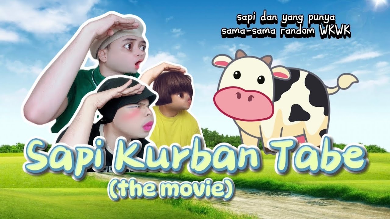 SAPI KURBAN TABE (The Movie): Sapi dan Yang Punya Sama-Sama Random 😂