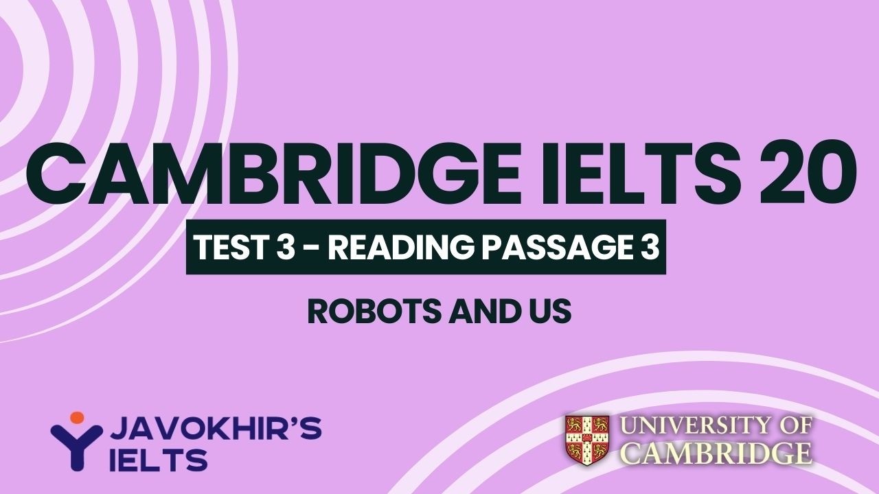 Роботы и мы | Cambridge IELTS 20, тест 3, чтение, часть 3