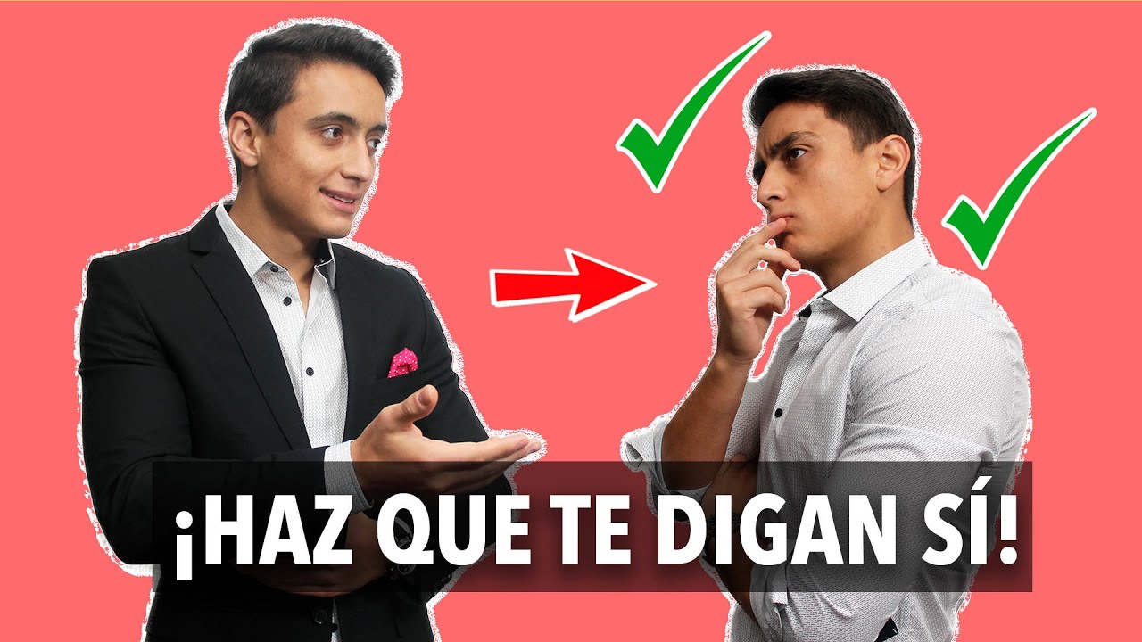 Cómo PERSUADIR a los demás – ¡Que te digan SÍ!