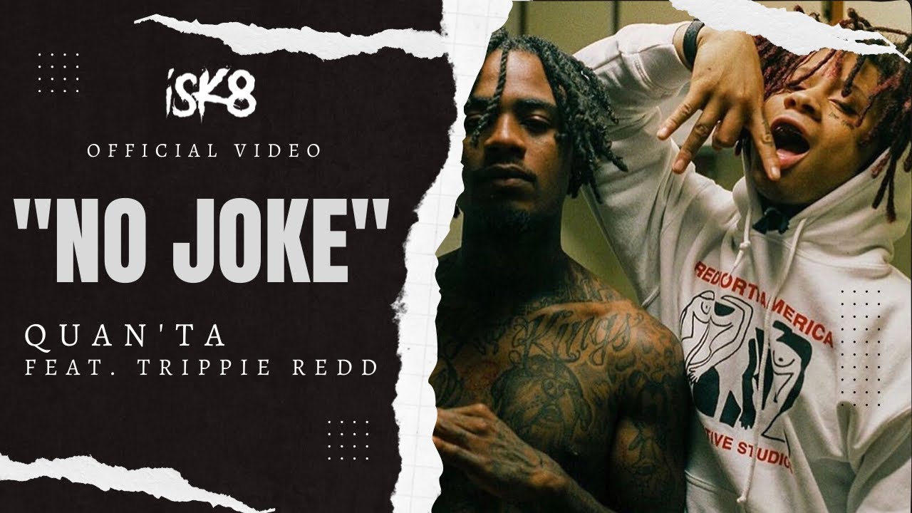 Quan'ta & Trippie Redd  - No Joke (Official Video)