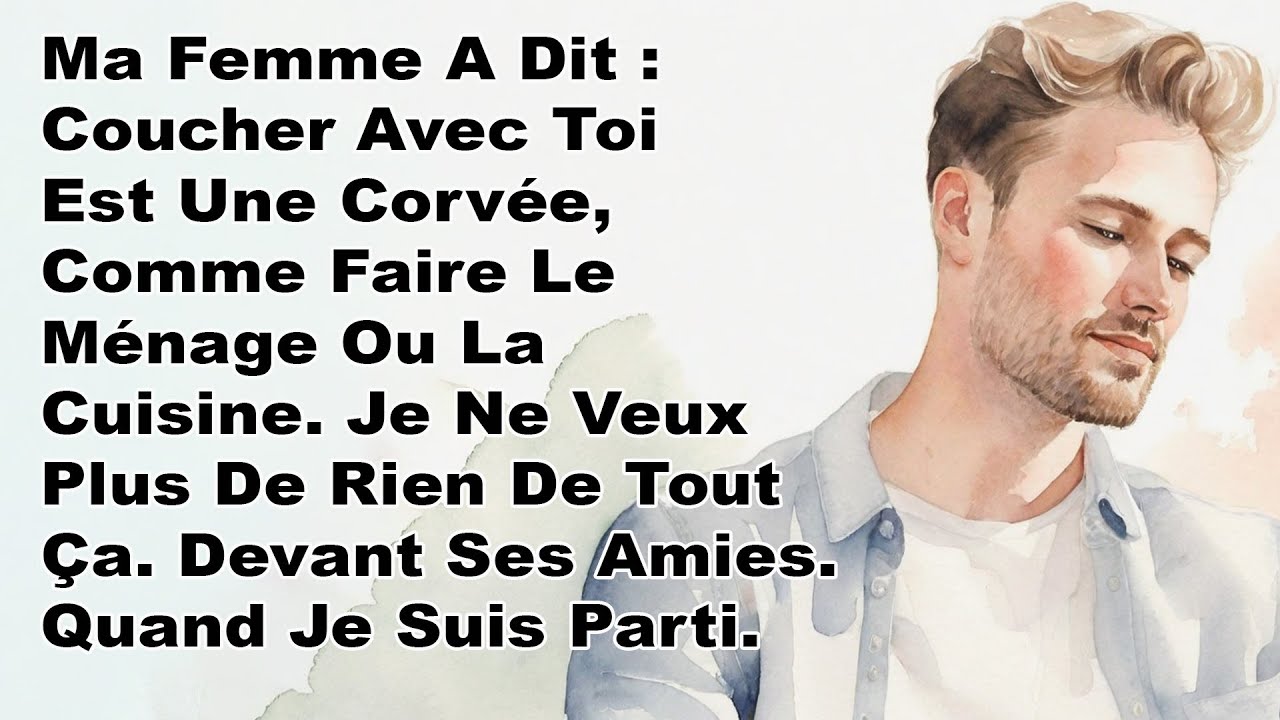 Ma Femme A Dit : Coucher Avec Toi Est Une Corvée, Comme Faire Le Ménage Ou La Cuisine...