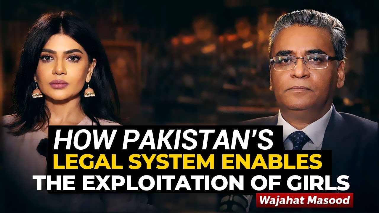 The Dark Reality: Exploitation of Girls in Pakistan's Legal System | Wajahat Masood