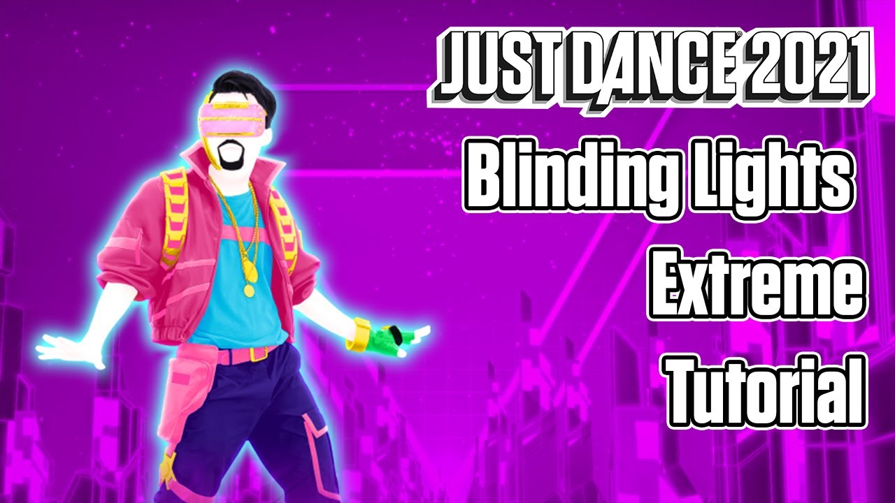 Blinding Lights Extreme - The Weeknd -  TUTORIAL - Just Dance 2021 - Just Dance Unlimited