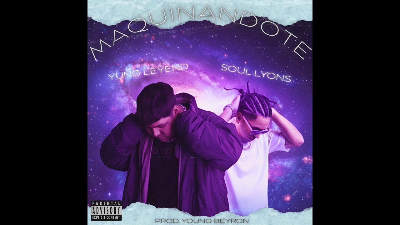 @yungleyend , @SoulLyons - MAQUINANDOTE - Prod. @YoungBeyron