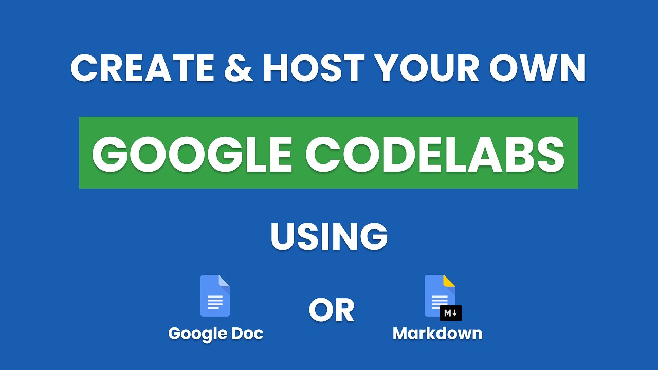 Create & Host Your Own Google Codelab using Google Docs or Markdown Tutorial