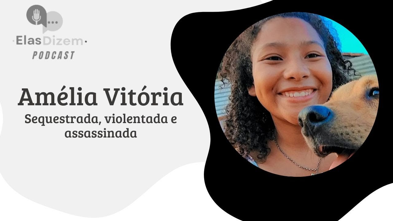 Ela Só Queria Buscar a Irmã: Mãe e Tia de Amélia Vitória Falam Sobre o Crime | Pod Elas Dizem