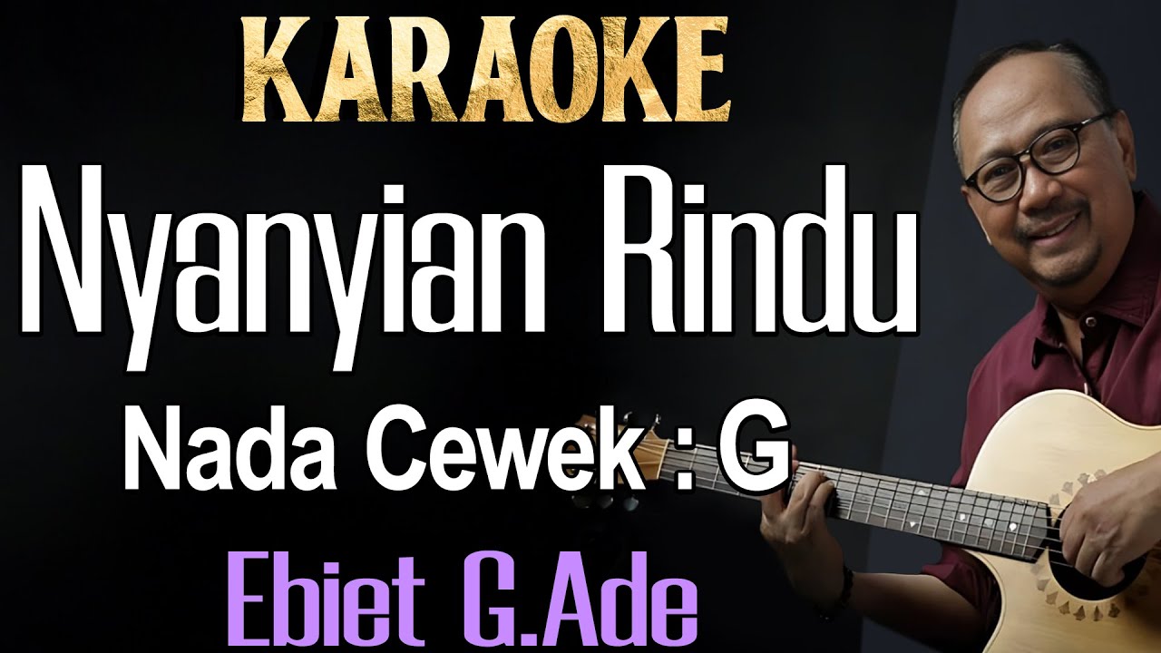 Nyanyian Rindu (Karaoke) Ebiet G.Ade Nada wanita/ cewek/ Female key G
