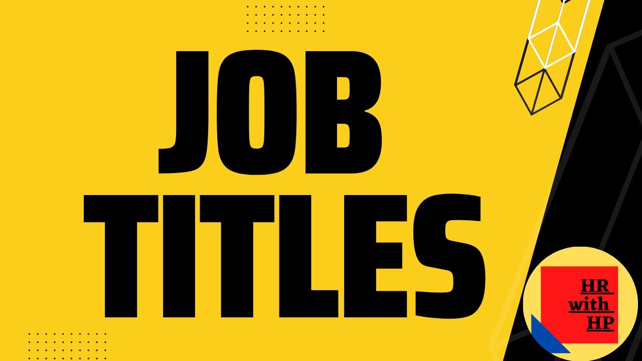 Job Titles- How to understand them better!