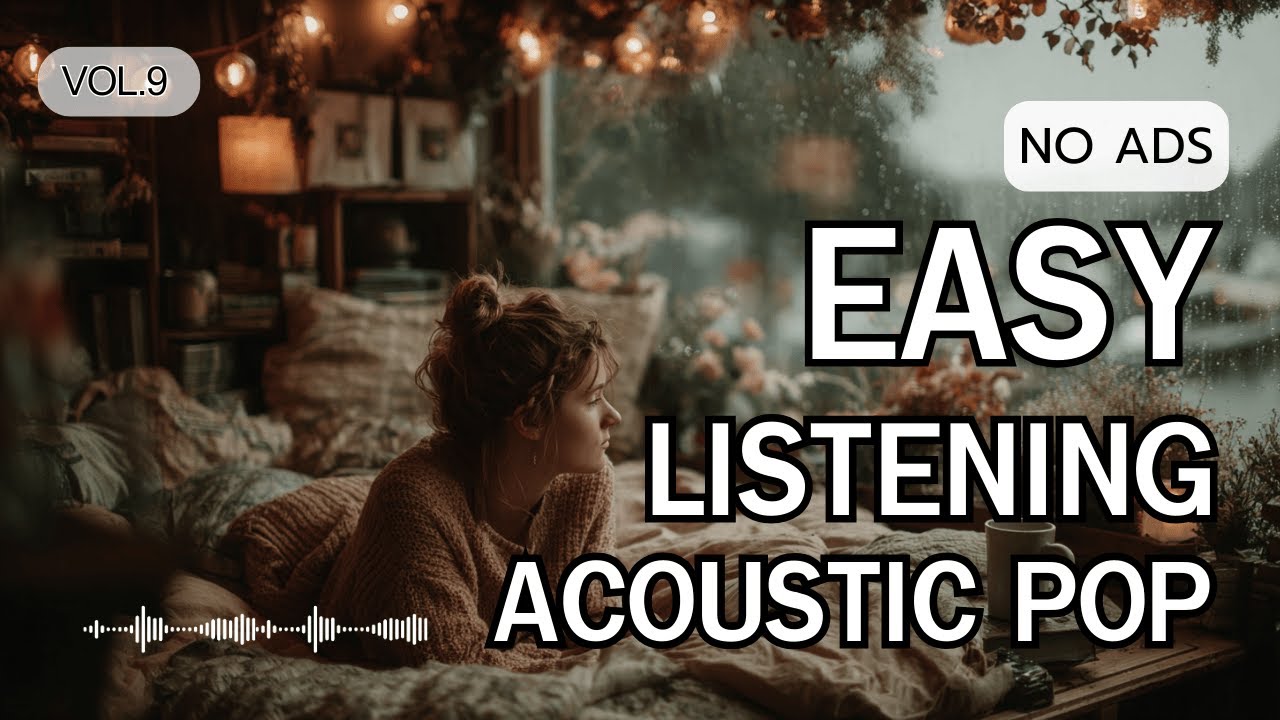 Easy Listening Acoustic Pop Vol.9 ☕ เพลงสากลฟังสบาย สำหรับทำงาน ขับรถ คาเฟ่ | No Ads #เพลงสากลเพราะๆ